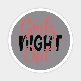 girls night out Magnet